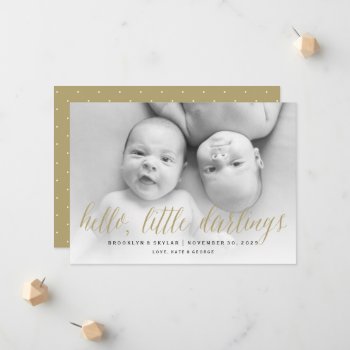 Hello Little Darlings Gold Script Twin Photo Birth Announcement by fatfatin_box at Zazzle
