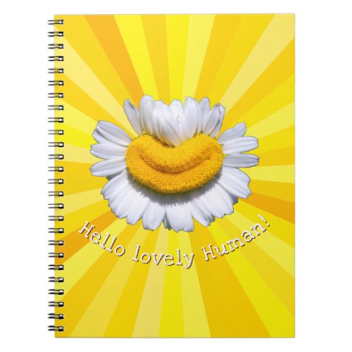 "Hello lovely Human" Chamomile Smile Sunshine Notebook