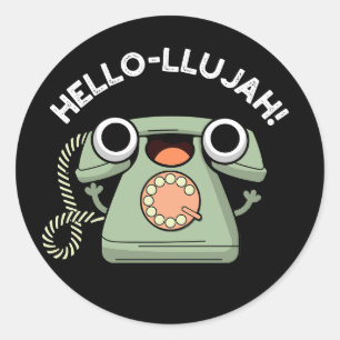 Hello-lujah Funny Telephone Pun Dark BG Classic Round Sticker
