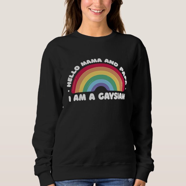 Hello Mama and Papa I'm Gaysian LGBTQ Pride Herita Sweatshirt (Front)