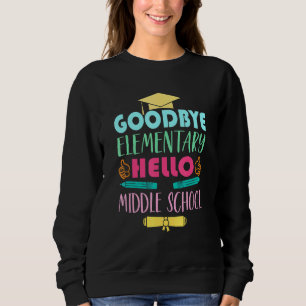 Hello Middle School Graduation Elementary School Sweatshirt