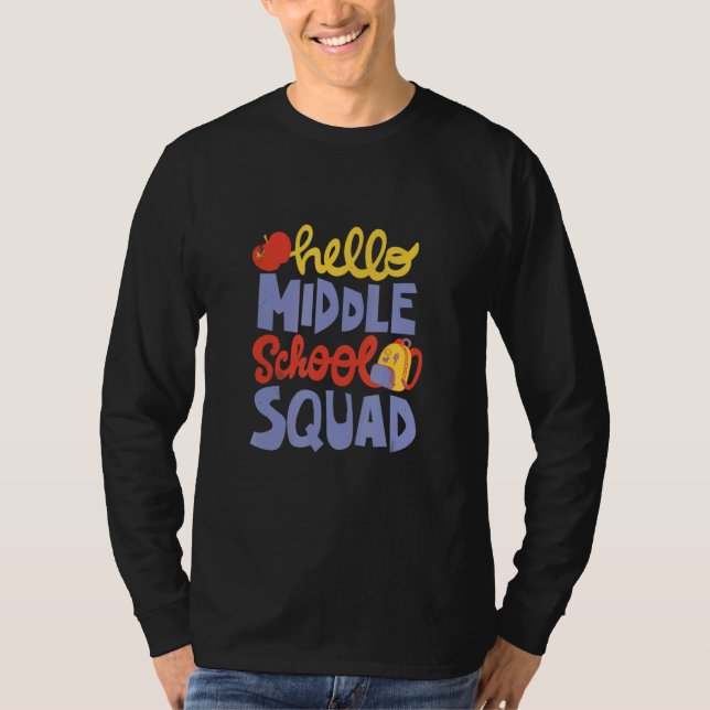 Hello Middle School Squad  First Day of School Kid T-Shirt (Front)
