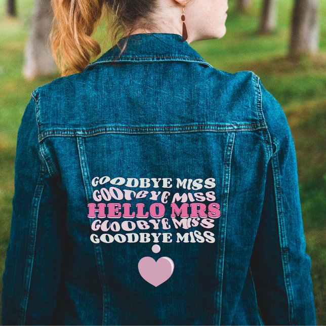Hello mrs goodbye miss women's denim jacket (Creator Uploaded)