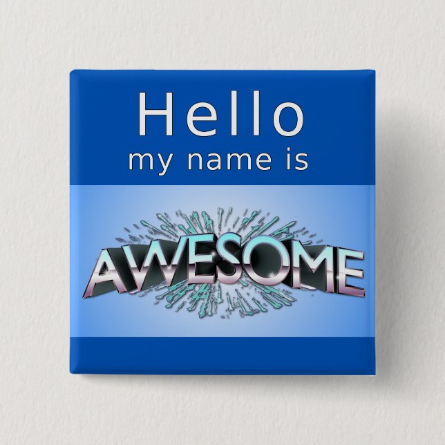 Hello My Name Is Awesome Pinback Button (Front)