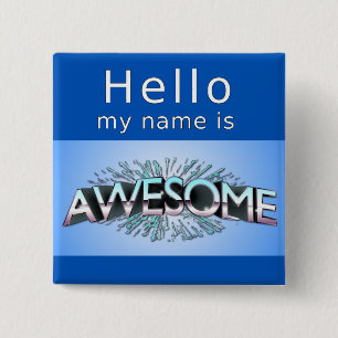 Hello My Name Is Awesome Pinback Button