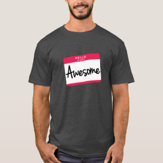 Hello, my name is Awesome T-shirt