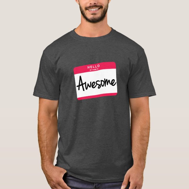 Hello, my name is Awesome T-shirt (Front)