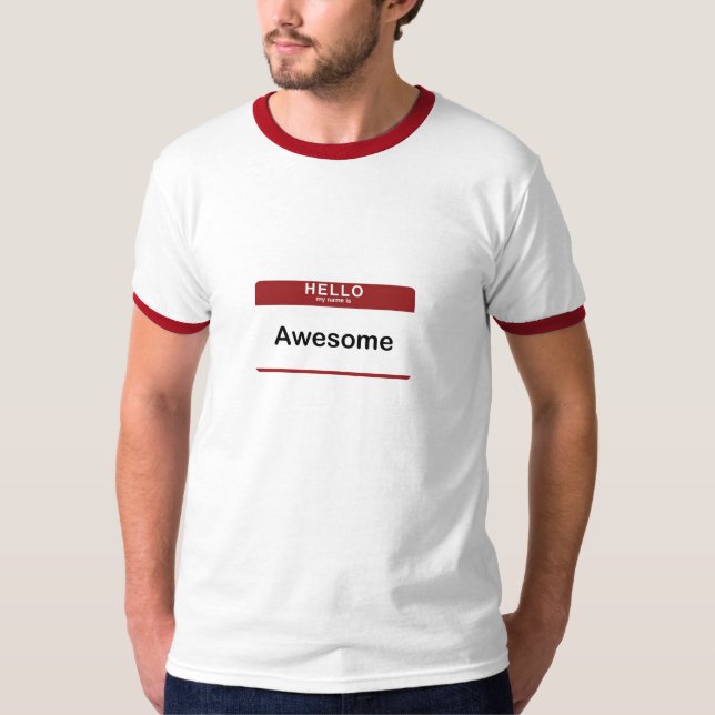 Hello My Name Is Awesome T-Shirt (Front)