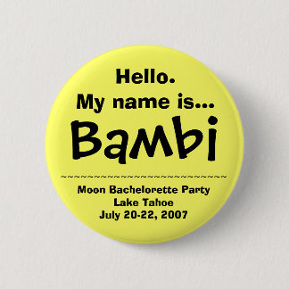 Hello. My name is Bambi Pinback Button