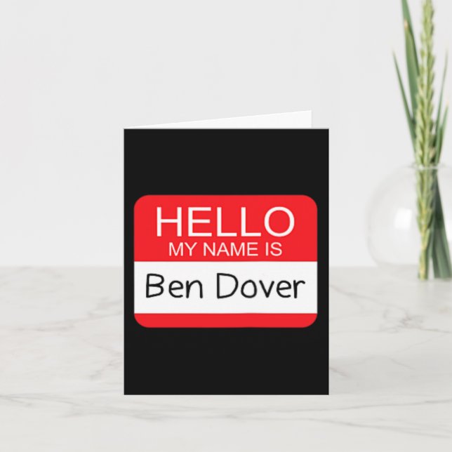 Hello My Name is Ben Dover Fun Adult Humor Joke Pu Card (Front)