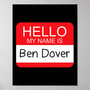 Hello My Name is Ben Dover Fun Adult Humor Joke Pu Poster