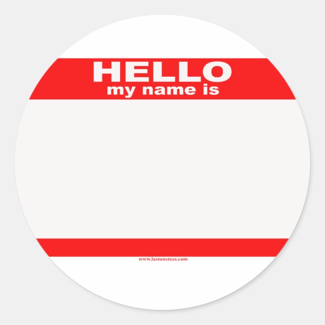 Hello my name is BLANK copy Classic Round Sticker (Front)