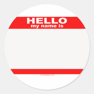 Hello my name is BLANK copy Classic Round Sticker