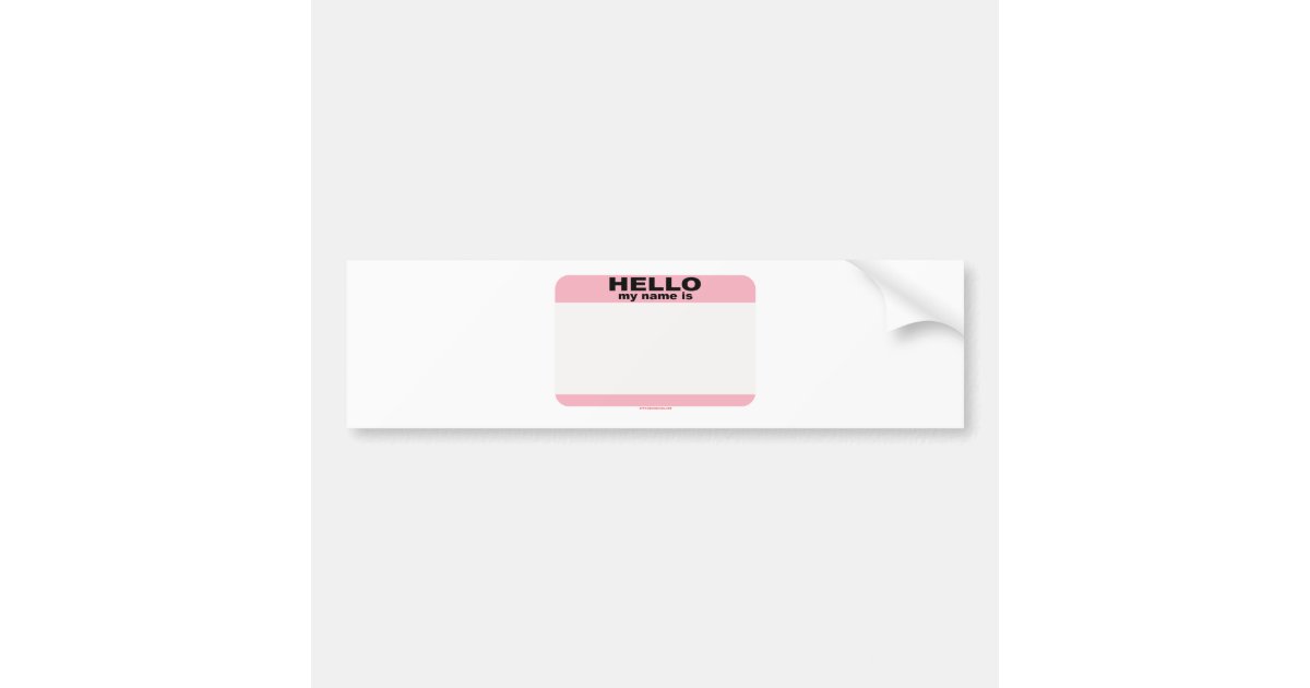Hello my name is BLANK PINK copy Bumper Sticker | Zazzle