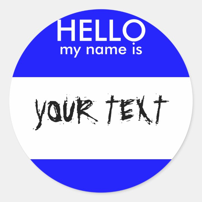 HELLO my name is (BLUE) Classic Round Sticker | Zazzle.com