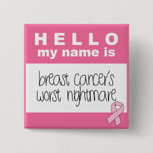 Hello My Name Is Breast Cancer's Worst Nightmare Pinback Button