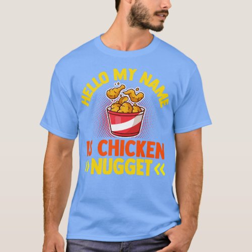 Hello My Name Is Chicken Nugget T_Shirt