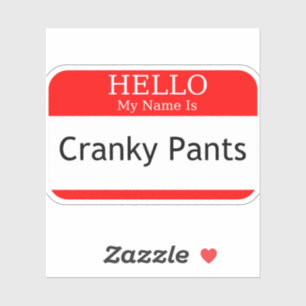 Hello My Name Is Cranky Pants Sticker