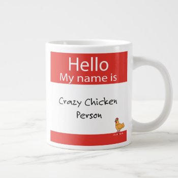 Hello My Name Is Crazy Chicken Person - Coffee Mug by ChickinBoots at Zazzle