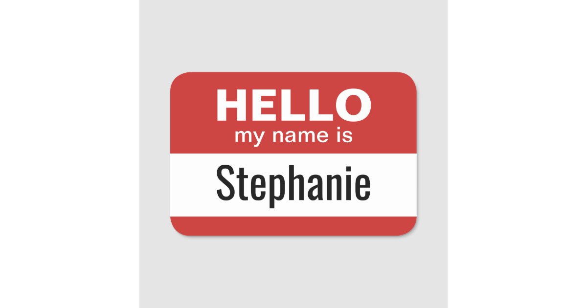 Hello my name is - Custom Name and can edit color Name Tag | Zazzle