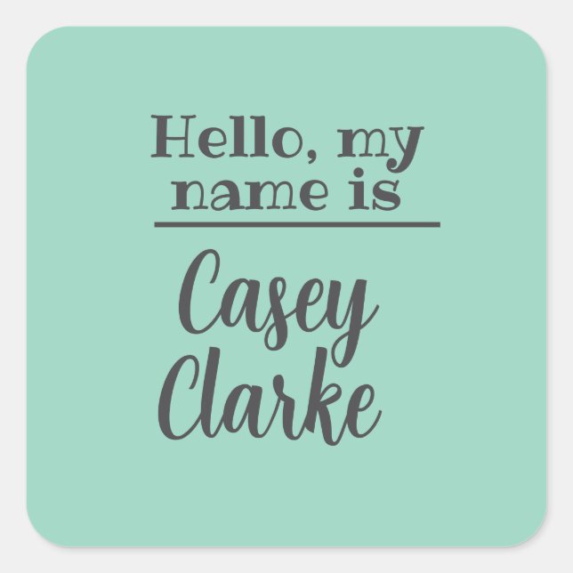 Hello My Name Is Custom Name Editable Text Square Sticker (Front)