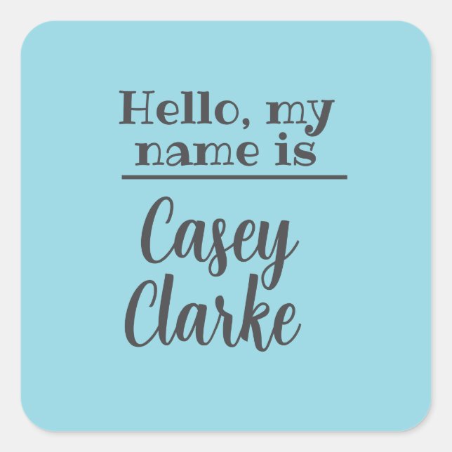 Hello My Name Is Custom Name Editable Text Square Sticker (Front)