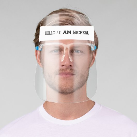 Hello! My name is - Custom Name Face Shield (Insitu)
