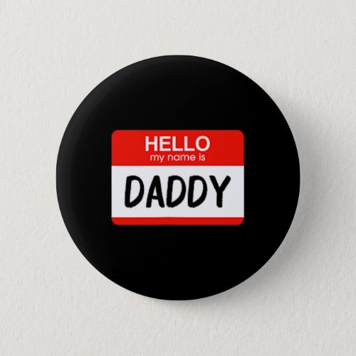 Hello My Name is Daddy Fun Name Tag Costume  Button