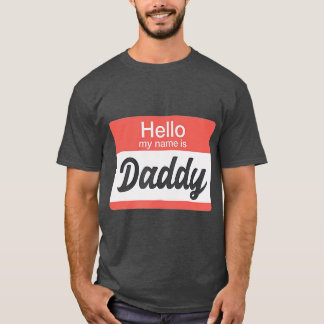 Hello My Name is Daddy Name ag Funny Gay T-Shirt