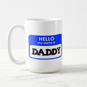 Hello My Name Is Daddy new father gift dad papa Coffee Mug