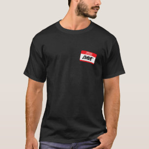 Hello My Name Is Dave Classic Name Tag Design T-Shirt