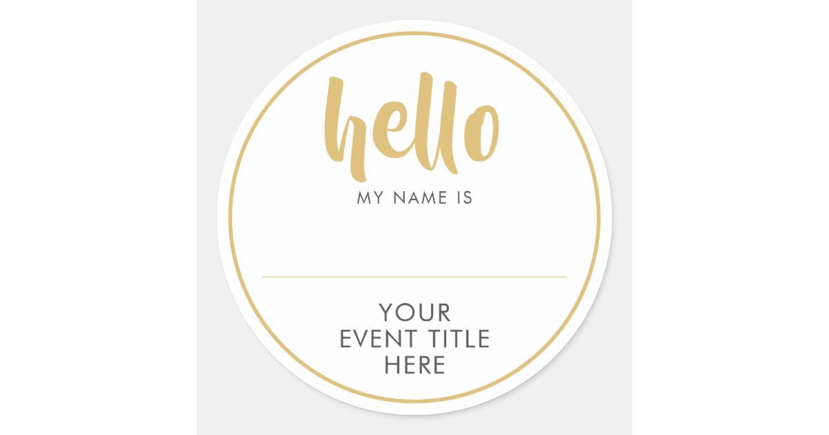 HELLO MY NAME IS Event or Occasion Personalized Classic Round Sticker ...