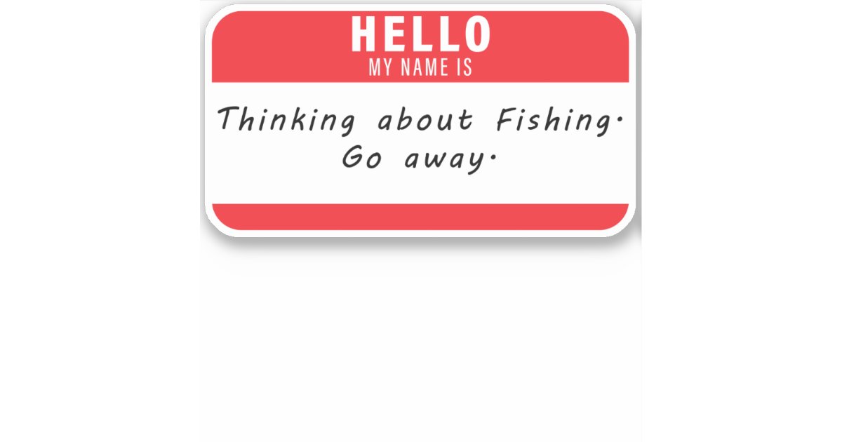 Hello My Name Is Funny Fishing Sticker Decal