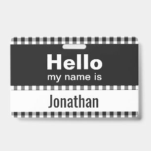 Hello My Name Is - gingham black and white Badge