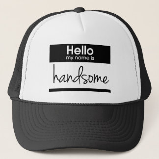 "Hello My Name Is Handsome" Black Trucker Hat