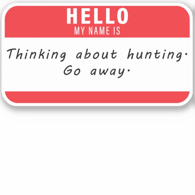 Hello My Name Is Hunting Fishing Sticker Decal (Front)