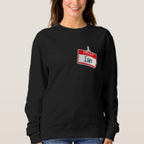 Hello My Name Is Ian Lazy Halloween Costume Name T Sweatshirt