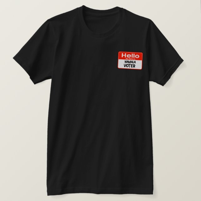 Hello My Name Is Kamala Voter Harris 2024 T-Shirt (Design Front)