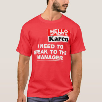 Hello My Name Is Karen Costume Gift T-Shirt