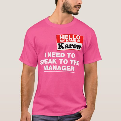 Hello My Name Is Karen Costume Gift T_Shirt