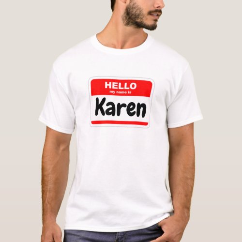 hello my name is Karen T_Shirt