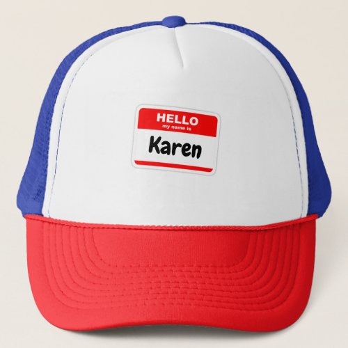 hello my name is Karen Trucker Hat