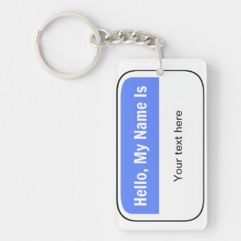 Hello  My Name Is Keychain by rdwnggrl at Zazzle