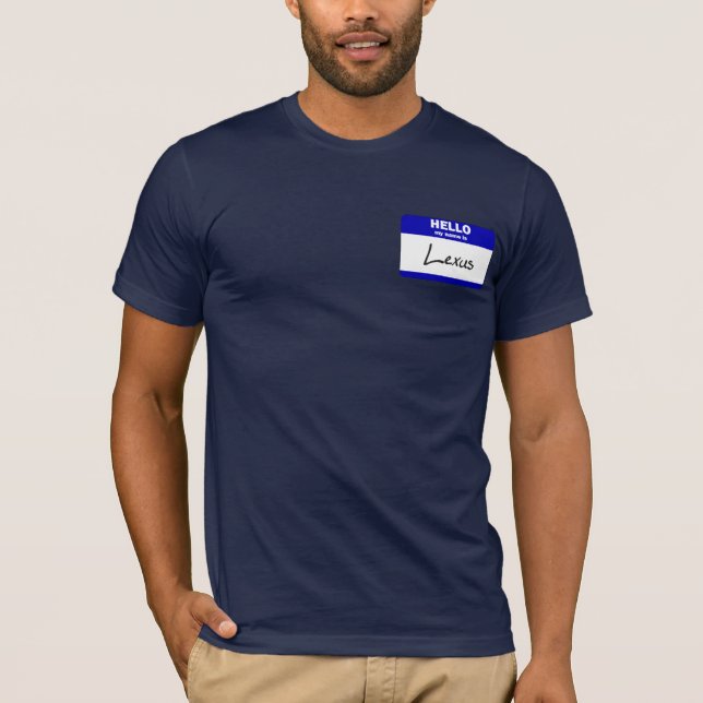 Hello My Name Is Lexus (Blue) T-Shirt (Front)