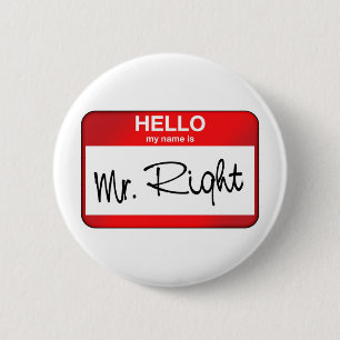Hello My Name is Mr Right Pinback Button
