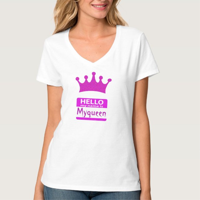 Hello My Name is Myqueen T-Shirt (Front)