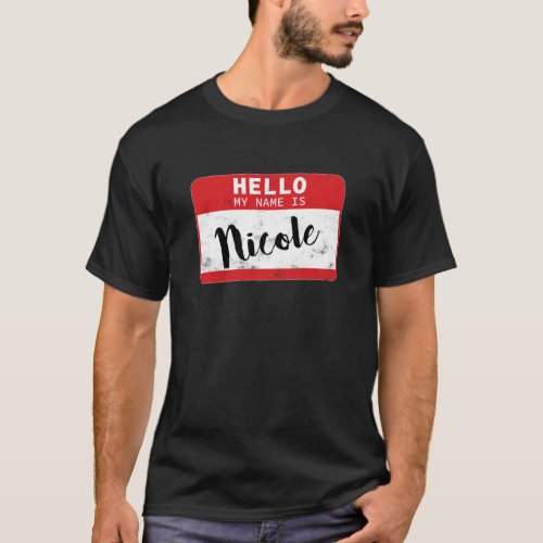 Hello My Name Is Nicole Name Tag ted  T_Shirt