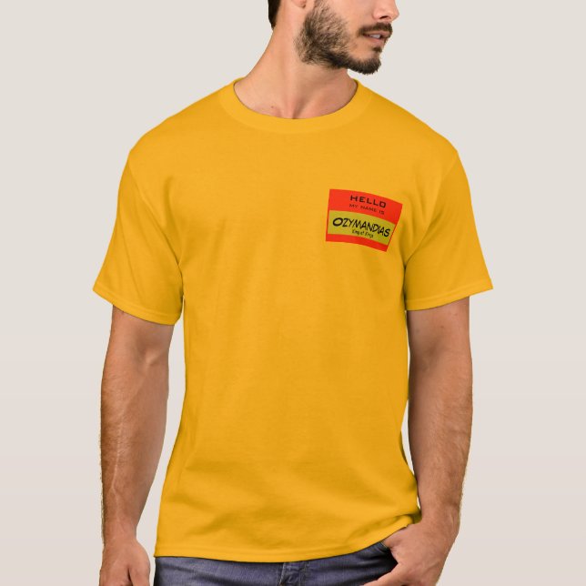 Hello, My Name Is Ozymandias T-Shirt (Front)