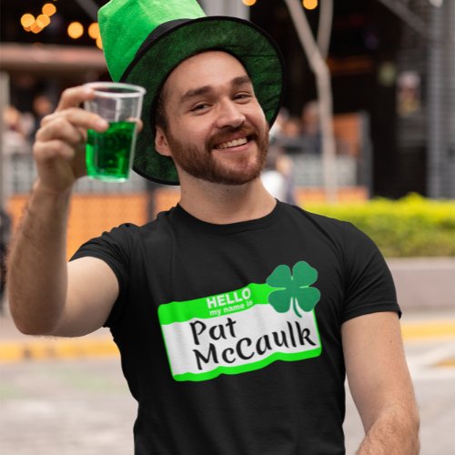 Hello my name is Pat McCaulk T_Shirt