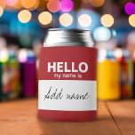 Hello My Name Is - Personalized Can Cooler at Zazzle